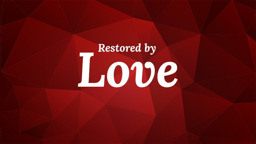 Restored By Love Image