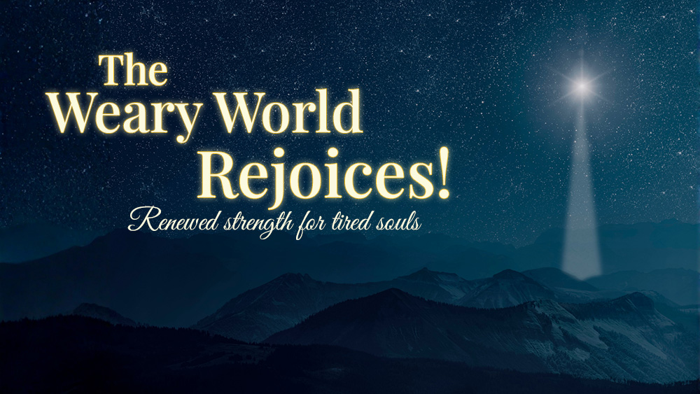 The Weary World Rejoices